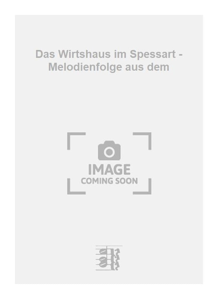 Das Wirtshaus im Spessart - Melodienfolge aus dem